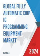 Global Fully Automatic Chip IC Programming Equipment Market Research Report 2023