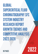Global Supercritical Fluid Chromatography SFC System Industry Research Report Growth Trends and Competitive Analysis 2022 2028