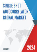 Global Single shot Autocorrelator Market Research Report 2023