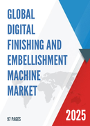 Global Digital Finishing and Embellishment Machine Market Research Report 2025