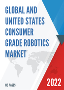 Global and United States Consumer Grade Robotics Market Report Forecast 2022 2028