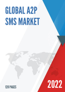 Global A2P SMS Market Size Status and Forecast 2022