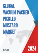 Global Vacuum Packed Pickled Mustard Market Research Report 2024