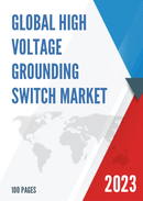 Global High voltage Grounding Switch Market Research Report 2022