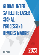 Global Inter Satellite Laser Signal Processing Devices Market Research Report 2023