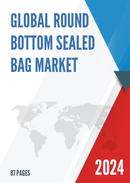 Global Round Bottom Sealed Bag Market Insights Forecast to 2028