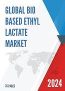 Global Bio based Ethyl Lactate Market Research Report 2024