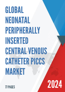 Global Neonatal Peripherally Inserted Central Venous Catheter PICCs Market Research Report 2023