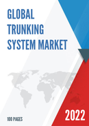 Global Trunking System Market Size Status and Forecast 2022