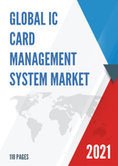 Global IC Card Management System Market Size Manufacturers Supply Chain Sales Channel and Clients 2021 2027