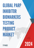 Global PARP Inhibitor Biomarkers Testing Product Market Insights and Forecast to 2028