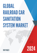 Global Railroad Car Sanitation System Market Research Report 2023