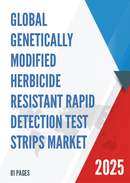 Global Genetically Modified Herbicide resistant Rapid Detection Test Strips Market Research Report 2025