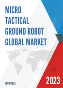 Global Micro Tactical Ground Robot Market Insights and Forecast to 2028