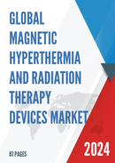 Global Magnetic Hyperthermia and Radiation Therapy Devices Market Research Report 2023