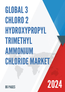 China 3 Chloro 2 Hydroxypropyl Trimethyl Ammonium Chloride Market Report Forecast 2021 2027