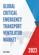 Global Critical Emergency Transport Ventilator Market Research Report 2023