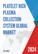 Global Platelet rich Plasma Collection System Market Research Report 2023