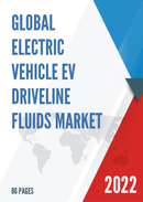 Global Electric Vehicle EV Driveline Fluids Market Research Report 2022