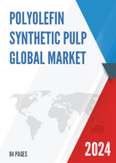 Global Polyolefin Synthetic Pulp Sales Market Report 2023