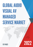 Global Audio Visual AV Managed Service Market Research Report 2022