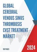 Global Cerebral Venous Sinus Thrombosis CVST Treatment Market Research Report 2023