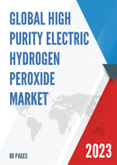 Global High Purity Electric Hydrogen Peroxide Market Insights and Forecast to 2028