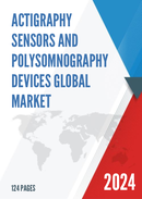 China Actigraphy Sensors and Polysomnography Devices Market Report Forecast 2021 2027