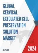 Global Cervical Exfoliated Cell Preservation Solution Market Research Report 2024