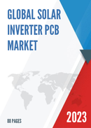 Global Solar Inverter PCB Market Research Report 2023