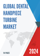 Global Dental Handpiece Turbine Market Research Report 2022