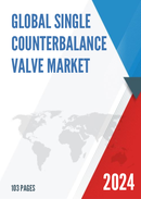 Global Single Counterbalance Valve Market Research Report 2024