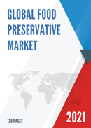 Global Food Preservative Market Size Manufacturers Supply Chain Sales Channel and Clients 2021 2027