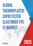 Global Thermoplastic Copolyester Elastomer TPC ET Market Insights Forecast to 2029