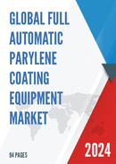 Global Full automatic Parylene Coating Equipment Market Research Report 2024