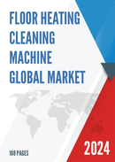 Global Floor Heating Cleaning Machine Market Research Report 2023