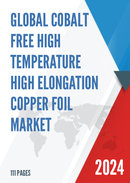 Global Cobalt Free High Temperature High Elongation Copper Foil Market Research Report 2023