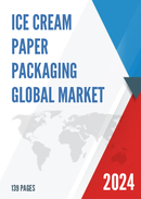 Global Ice Cream Paper Packaging Market Research Report 2023