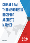 Global Oral Thrombopoietin Receptor Agonists Market Research Report 2024