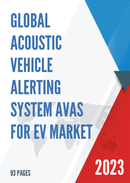 Global Acoustic Vehicle Alerting System AVAS for EV Market Research Report 2023