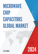 Global Microwave Chip Capacitors Market Research Report 2023