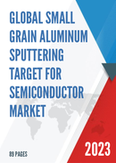 Global Small Grain Aluminum Sputtering Target for Semiconductor Market Research Report 2023