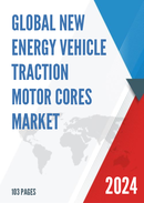 Global New Energy Vehicle Traction Motor Cores Market Insights Forecast to 2028