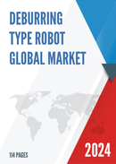 Global Deburring Type Robot Market Research Report 2023