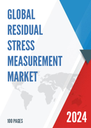 Global Residual Stress Measurement Market Research Report 2023