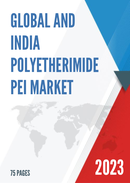 Global and India Polyetherimide PEI Market Report Forecast 2023 2029