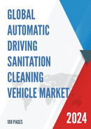 Global Automatic Driving Sanitation Cleaning Vehicle Market Research Report 2024