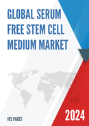 Global Serum Free Stem Cell Medium Market Research Report 2022