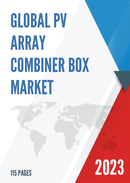 Global PV Array Combiner Box Market Insights Forecast to 2028