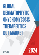 Global Dermatophytic Onychomycosis Therapeutics DOT Market Research Report 2023